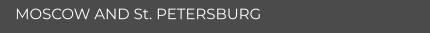 MOSCOW AND St. PETERSBURG