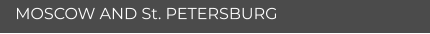 MOSCOW AND St. PETERSBURG