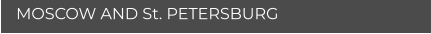 MOSCOW AND St. PETERSBURG